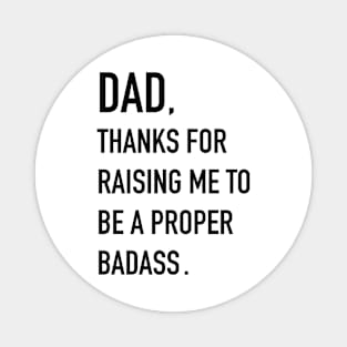 Father's Day. Dad, Thanks for Raising Funny Magnet